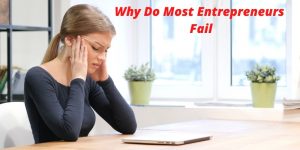 Why Do Most Entrepreneurs Fail