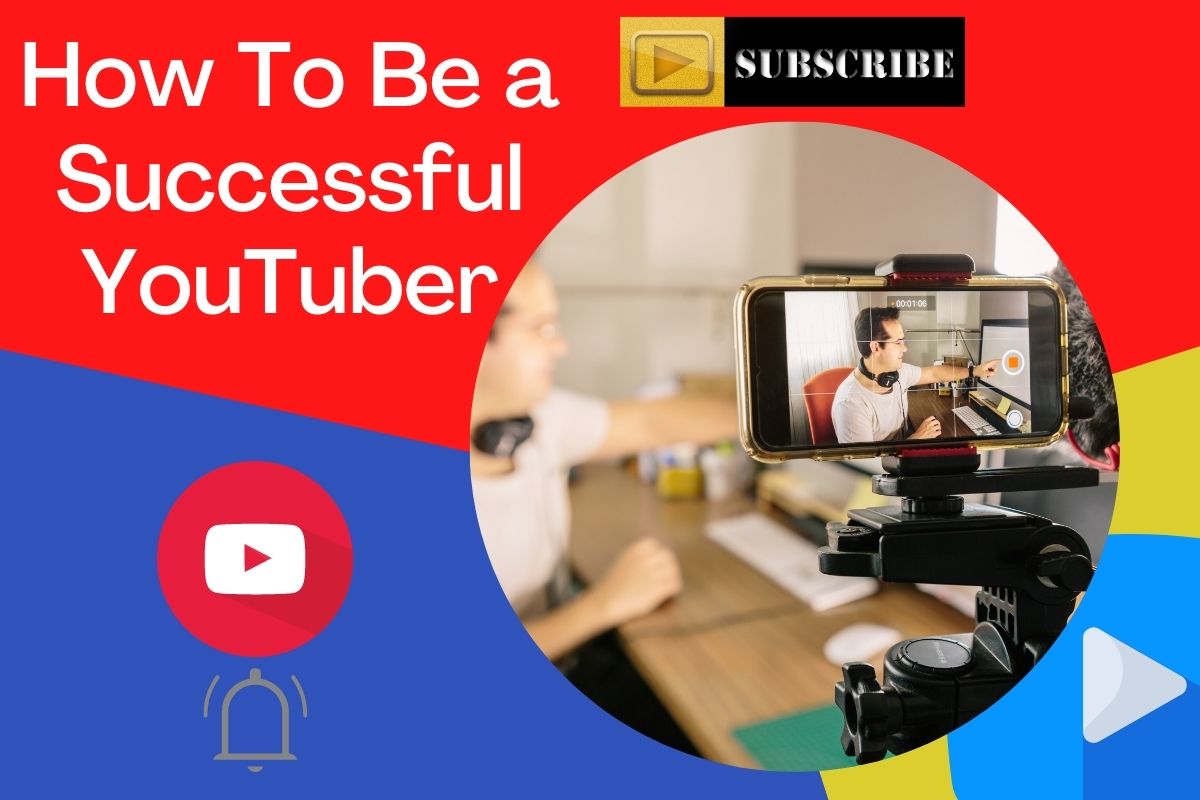 How To Be a Successful YouTuber